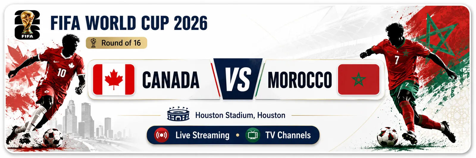 Canada and Morocco before their World Cup 2026 Round of 16 match