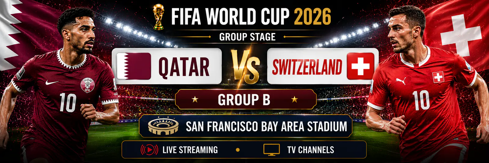Qatar and Switzerland before their World Cup 2026 Group B match